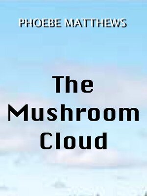 cover image of The Mushroom Cloud
